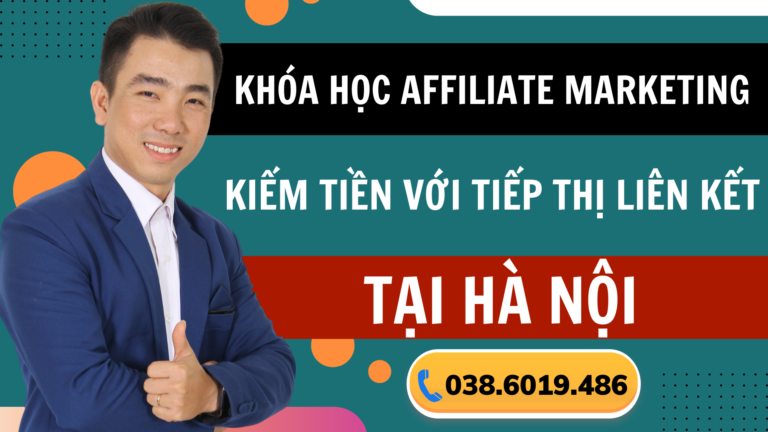 Khóa học Affiliate Marketing Tại Hà Nội