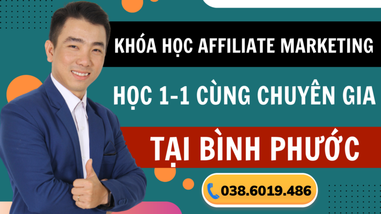 Khóa học Affiliate Marketing Tại Bình Phước