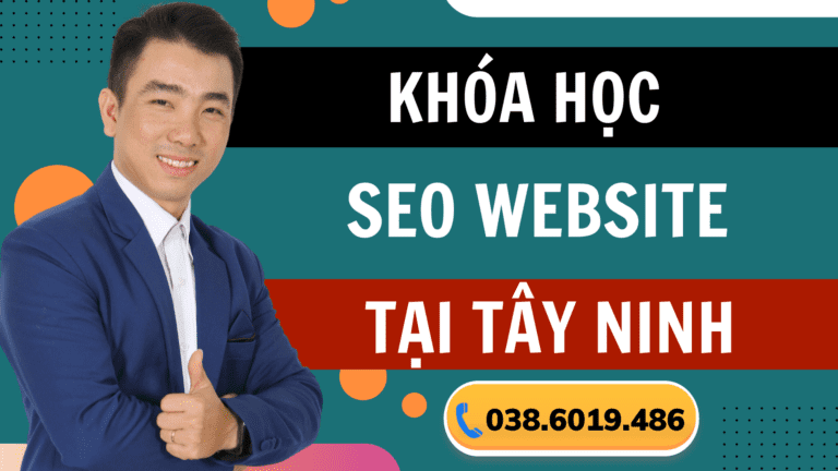 Khóa học SEO website tại Tây Ninh
