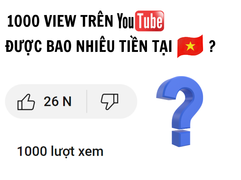 1000 view Youtube kiếm được bao nhiêu tiền tại Việt Nam