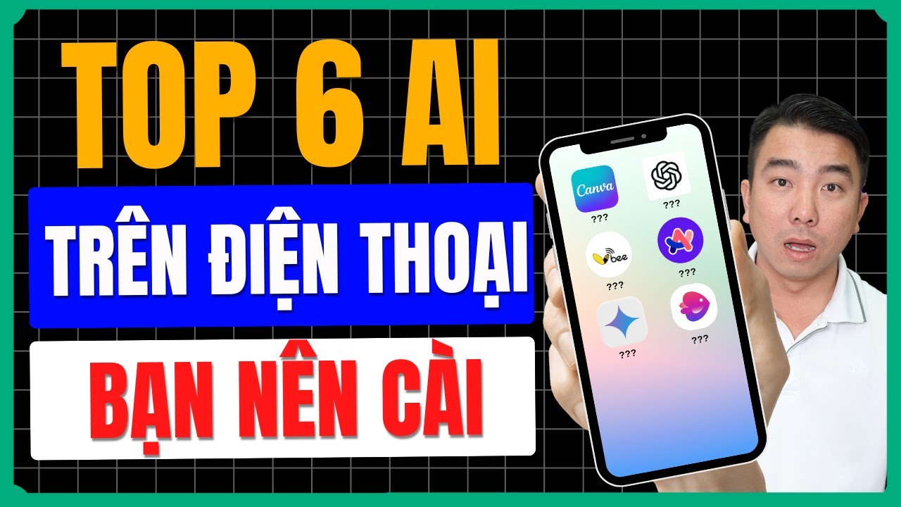Top 6 AI Siêu Tiện Lợi Trên Điện Thoại